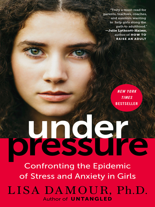 Title details for Under Pressure by Lisa Damour, Ph.D. - Wait list